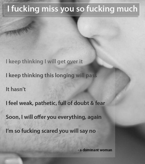 I fucking miss you