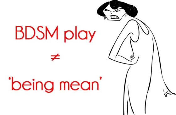 BDSM play doesn’t equal ‘being mean’